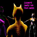 Lizard Lady vs the Cats